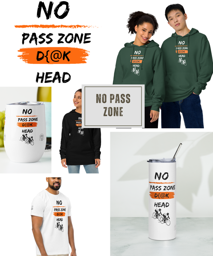 No Pass Zone D$$$ Head